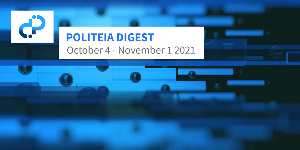 Politeia Digest #48 - Oct 4 - Nov 1 2021