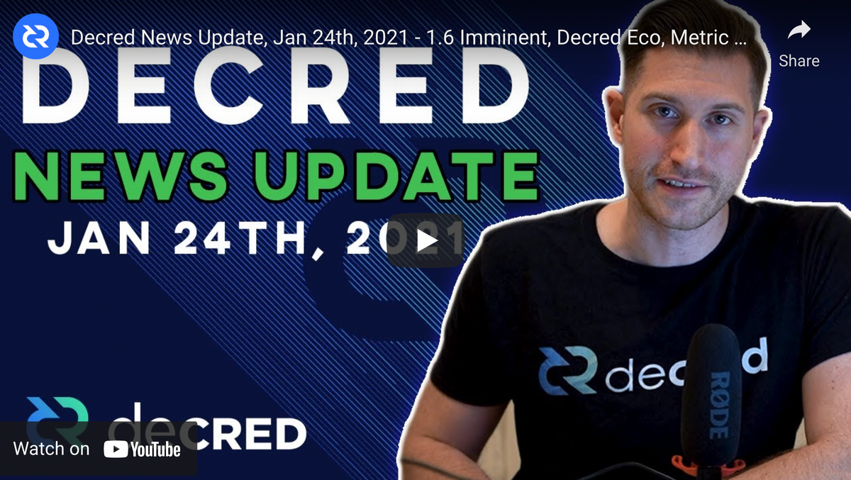 Decred News Update, Jan 24th, 2021 - 1.6 Imminent, Decred Eco, Metric Highs, Proposals, New Content!