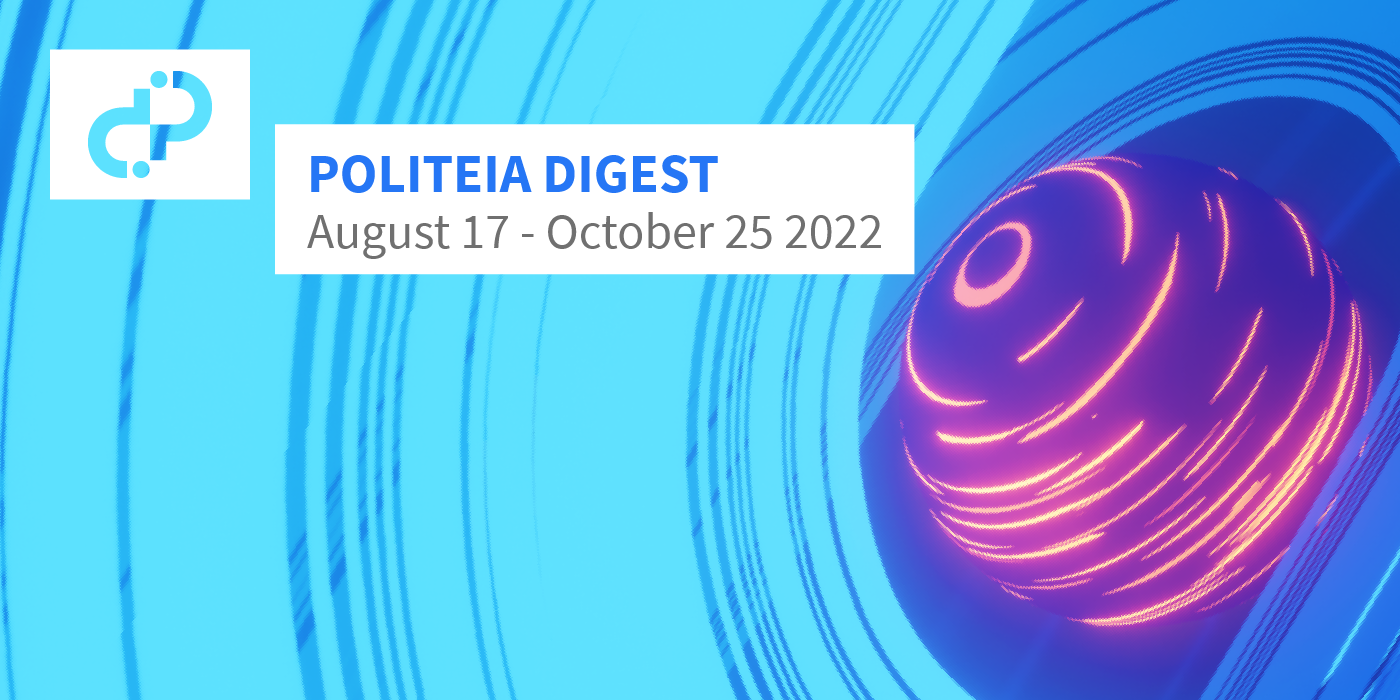 POLITEIA DIGEST August 17 - October 25 2022