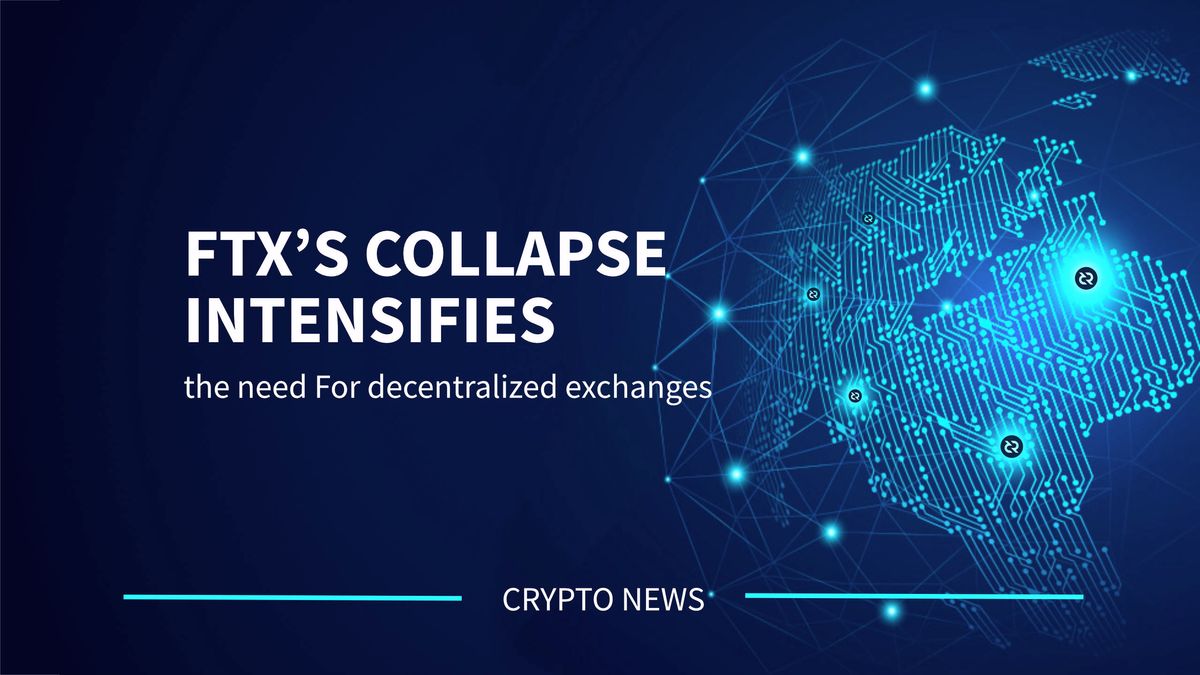 FTX’s Collapse Intensifies The Need For Decentralized Exchanges
