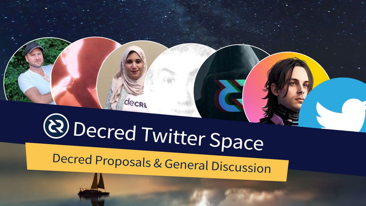 Decred Twitter Space 5 Proposals Up General Discussion hosted by Tivra