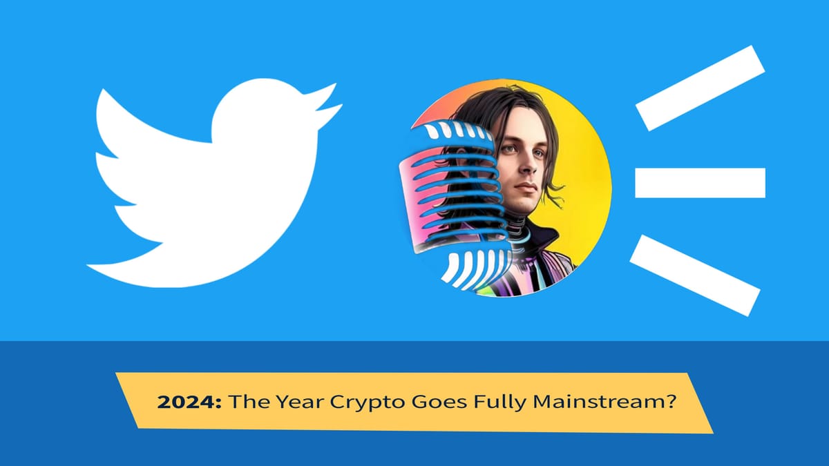 2024- The Year Crypto Goes Fully Mainstream?