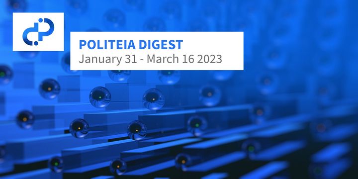 POLITEIA DIGEST January 31 - March 16 2023