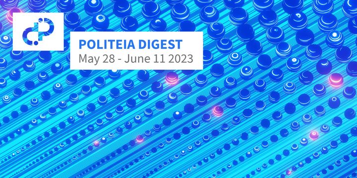 POLITEIA DIGEST May 28 - June 11 2023