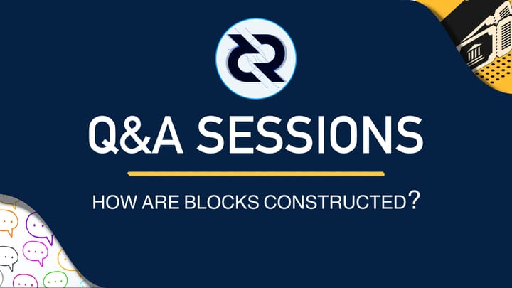 How are Decred blocks constructed - Q&A sessions